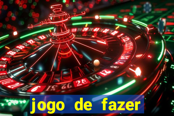 jogo de fazer dinheiro falso